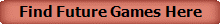 Find Future Games Here